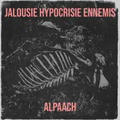 Jalousie hypocrisie ennemis - Single by Alpaach album reviews, ratings, credits