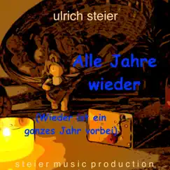 Alle Jahre wieder (Wieder Ist ein ganzes Jahr vorbei) - Single by Ulrich Steier album reviews, ratings, credits