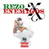 Rezo X mis Enemigos - Single album lyrics, reviews, download