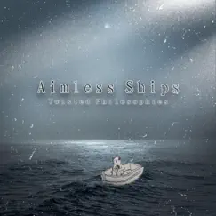 Aimless Ships (Twisted Philosophies) - Single by SpillingMyGuts album reviews, ratings, credits