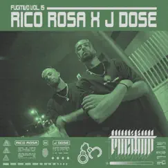 J Dose - Fugitivo Vol. 15 - Single by Rico Rosa & J Dose album reviews, ratings, credits