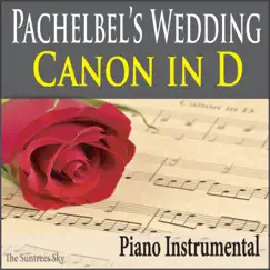 Pachelbel's Wedding Canon In D (Piano Instrumental) Song Lyrics