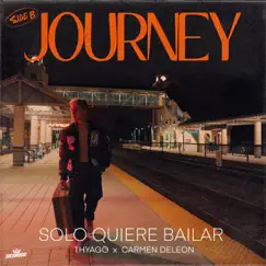 Solo Quiere Bailar - Single by Thyago Rojas & Carmen DeLeon album reviews, ratings, credits