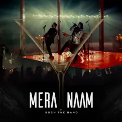 Mera Naam - Single by Soch the Band, Rabi Ahmed & Adnan Dhool album reviews, ratings, credits