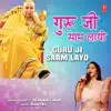 Guru Ji Saam Layo - Single album lyrics, reviews, download