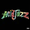 Acid Jazz - EP album lyrics, reviews, download