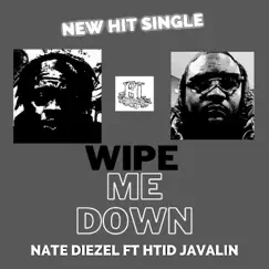 WIPE ME DOWN (feat. HTID JAVALIN) - Single by Nate Diezel album reviews, ratings, credits