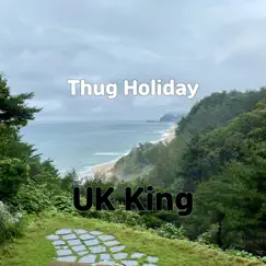 Thug Holiday - Single by UK King album reviews, ratings, credits