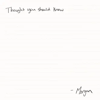 Thought You Should Know by Morgan Wallen song lyrics, reviews, ratings, credits