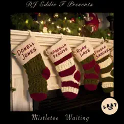 Mistletoe Waiting (feat. DJ Eddie F, Donell Jones, Marcella Precise, Ryan Lane & Taneka Samone) Song Lyrics