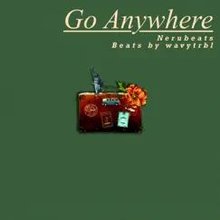 Go Anywhere - Single by Nerubeats album reviews, ratings, credits