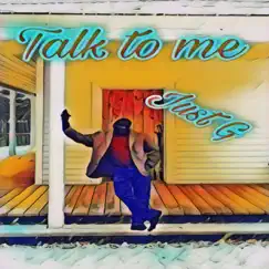 Talk To Me - Single by Just G album reviews, ratings, credits