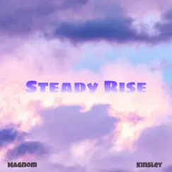 Steady Rise - Single (feat. Kinsley) - Single by Magnom album reviews, ratings, credits