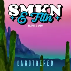 Unbothered - Single by Smkn & Fltn album reviews, ratings, credits