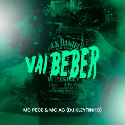 Vai Beber - Single by Mc Ag, DJ Kleytinho & MC Pece album reviews, ratings, credits