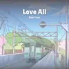 Love All album lyrics, reviews, download