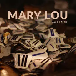 May Be April (feat. David Gramberg) by Mary Lou album reviews, ratings, credits