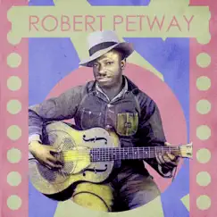 Presenting Robert Petway by Robert Petway album reviews, ratings, credits