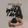 For Who I Am - Single album lyrics, reviews, download