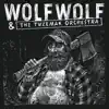 Wolfwolf & the Tuzemak Orchestra (with the Tuzemak Orchestra) - EP album lyrics, reviews, download
