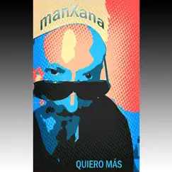 Quiero Más - Single by ManXana album reviews, ratings, credits