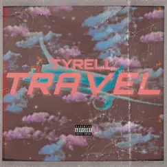 Travel - Single by Tyrell album reviews, ratings, credits