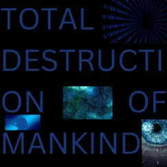 The Total Destruction of Mankind - EP by Lil Trash Wipe album reviews, ratings, credits
