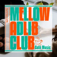 Sunrise Cafe by Mellow Adlib Club album reviews, ratings, credits