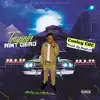 Trappin' Aint Dead - EP album lyrics, reviews, download