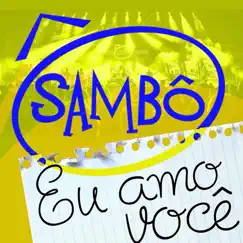Eu Amo Você - Single by Sambô album reviews, ratings, credits