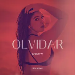 Olvidar - Single by Kristy V album reviews, ratings, credits