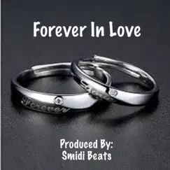 Forever In Love - Single by Smidi Beats album reviews, ratings, credits