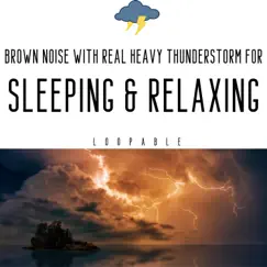 (Brown Noise) Rumbling Thunderstorm - Loopable Song Lyrics