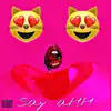 Say aHH (feat. SwiftOnDemand) - Single album lyrics, reviews, download