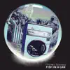 Fish in a Can (feat. Oscar Lolang) - Single album lyrics, reviews, download