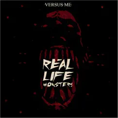 Real Life Monsters (feat. Eric Vanlerberghe) - Single by Versus Me album reviews, ratings, credits