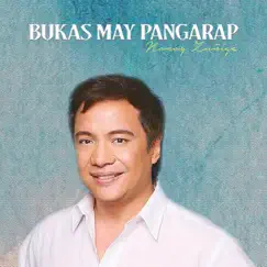 Bukas May Pangarap - Single by Nonoy Zuñiga album reviews, ratings, credits