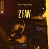 2 Raw - Single album lyrics, reviews, download
