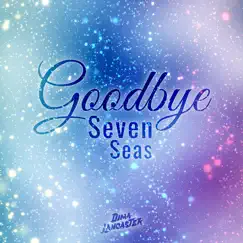 Goodbye Seven Seas (From 