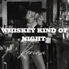 Whiskey Kind of Night (feat. Jonny Houlihan) - Single album lyrics, reviews, download