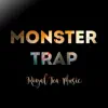 Monster Trap - Single album lyrics, reviews, download