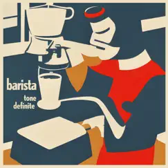 Barista - Single by Tone Definite album reviews, ratings, credits