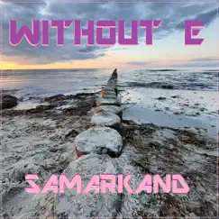 SAMARKAND - Single by WITHOUT E album reviews, ratings, credits