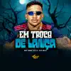 Em Troca de Lança - Single album lyrics, reviews, download