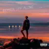 Better Off Alone - Single album lyrics, reviews, download