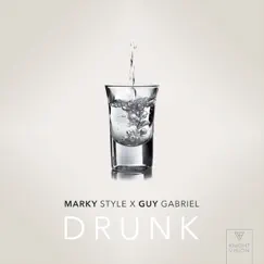 Drunk - Single by Marky Style & Guy Gabriel album reviews, ratings, credits