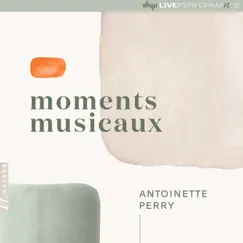 Moments musicaux (Live) by Antoinette Perry album reviews, ratings, credits