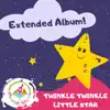 Twinkle Twinkle Little Star (Extended Album) [Extended Album] album lyrics, reviews, download