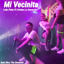 Mi Vecinita (feat. Cristian la sensacion) Song Lyrics