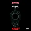 Krazy (feat. Frank) - Single album lyrics, reviews, download
